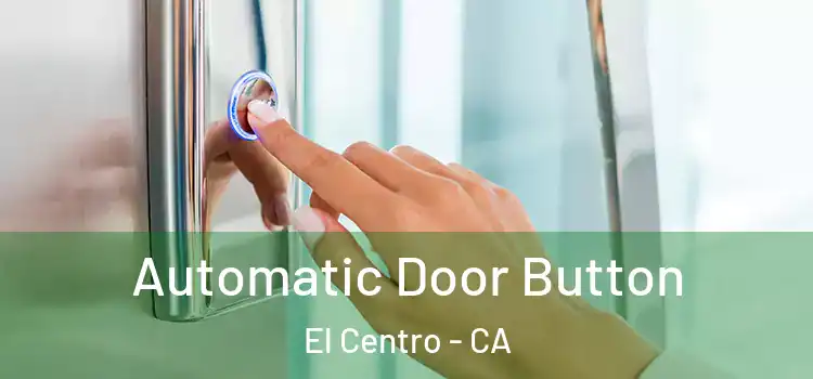 Automatic Door Button El Centro - CA