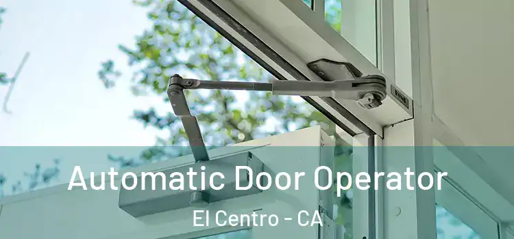  Automatic Door Operator El Centro - CA