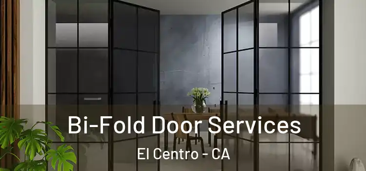Bi-Fold Door Services El Centro - CA