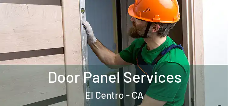 Door Panel Services El Centro - CA