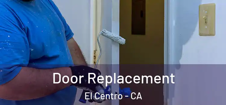 Door Replacement El Centro - CA