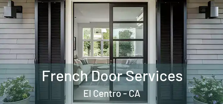  French Door Services El Centro - CA