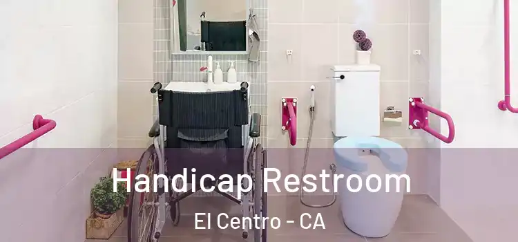 Handicap Restroom El Centro - CA