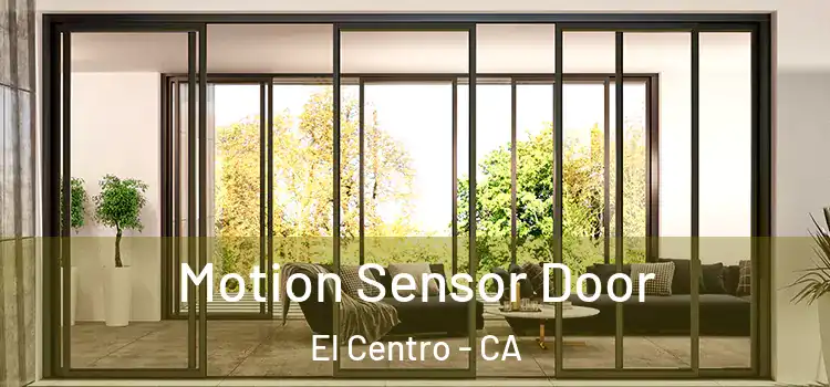 Motion Sensor Door El Centro - CA