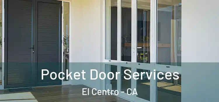  Pocket Door Services El Centro - CA