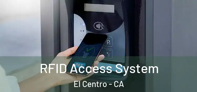 RFID Access System El Centro - CA